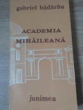Academia Mihăileană 1835-1848, Gabriel Bădărău, Pedagogie, Junimea 1987, Carte Rom&acirc;nă