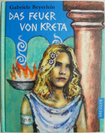 Das Feuer von Kreta &ndash; Gabriele Beyerlein