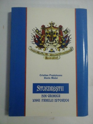 STURDZESTII DIN CRONICA UNEI FAMILII ISTORICE - Cristian Popisteanu * Dorin Matei foto