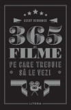 365 de filme pe care trebuie să le vezi - Paperback brosat - Geert Verbanck - Litera