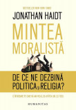 Mintea moralistă - Hardcover - Jonathan Haidt - Humanitas