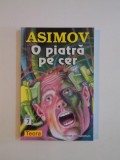 O PIATRA PE CER de ISAAC ASIMOV 2001