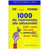 Thomas L. Friedman - 1000 de momente ale uituceniei (din care ne-am amintit doar 246) - 105433, Humanitas