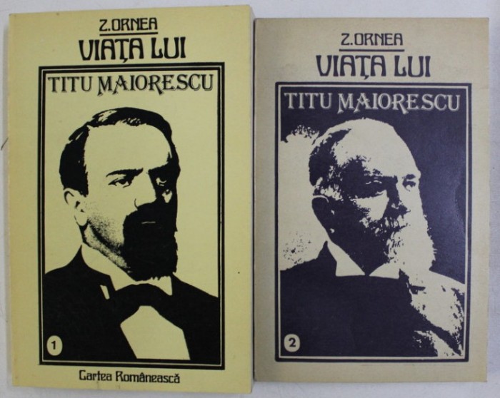 Viata lui Titu Maiorescu / Z. Ornea Vol. 1-2 prima editie Viata lui Titu Maiorescu / Z. Ornea Vol. 1-2 prima editie