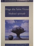 Hugo din Saint Victor - Meditatii spirituale (Editia: 2005)