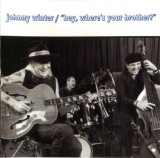 Johnny Winter Hey, Wheres Your Brother reissue (cd)