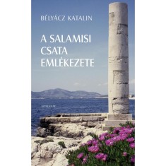 A salamisi csata eml&eacute;kezete - B&eacute;ly&aacute;cz Katalin