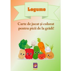 Legume. Carte de jucat si colorat pentru picii de la gradi! &ndash; Delia Tautan