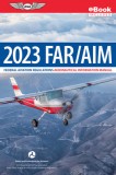 Far/Aim 2023: Federal Aviation Regulations/Aeronautical Information Manual (Ebundle)