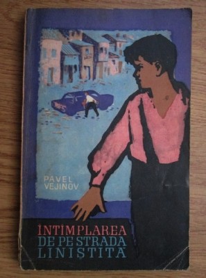 Pavel Vejinov - &amp;Icirc;nt&amp;icirc;mplarea de pe strada liniștită foto