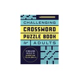 Challenging Crossword Puzzle Book for Adults: Stimulating Puzzles to Exercise Your Brain