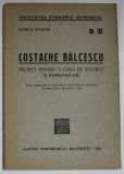 COSTACHE BALCESCU , PROECT PENTRU O CASA DE PASTRAT SI IMPRUMUTARE de GEORGE STANCIU , 1936