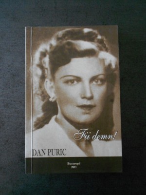 DAN PURIC - FII DEMN! foto