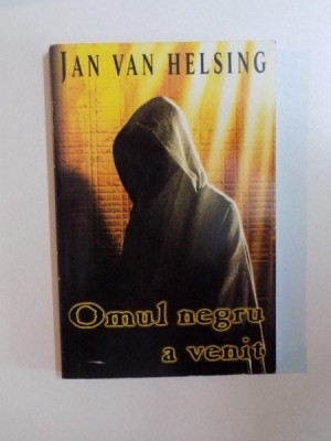 OMUL NEGRU A VENIT de JAN VAN HELSING , 2005 foto