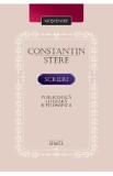 Scrieri. Publicistica literara si filosofica - Constantin Stere
