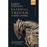 Razboiul Troian. O noua istorie - Barry Strauss