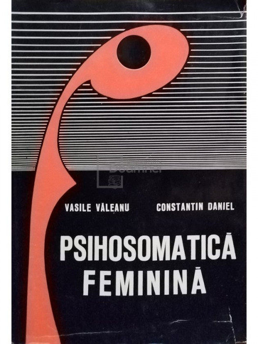 Vasile Văleanu - Psihosomatică feminină (editia 1977)