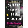 Cartea formei si a vidului, Ruth Ozeki, Curtea Veche Publishing