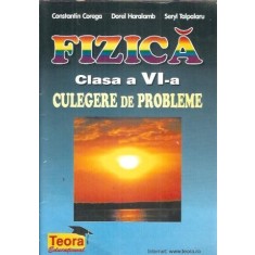 Fizica, clasa a VI-a. Culegere de probleme - Constantin Corega