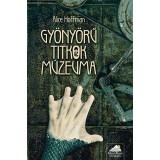 Gy&ouml;ny&ouml;rű titkok m&uacute;zeuma - Alice Hoffman