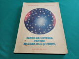 TESTE DE CONTROL PENTRU MATEMATICĂ ȘI FIZICĂ / NICOLAE AVRAM / 1991