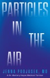 Particles in the Air: A Dr. Mallory Hayes Medical Thriller