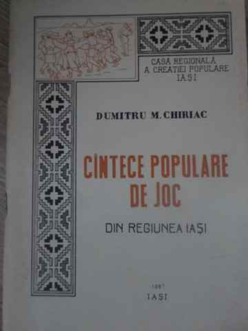 CANTECE POPULARE DE JOC DIN REGIUNEA IASI-DUMITRU M. CHIRIAC