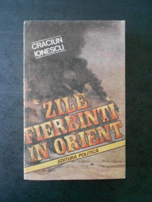 CRACIUN IONESCU - ZILE FIERBINTI IN ORIENT foto