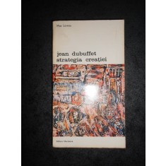 MAX LOREANU - JEAN DUBUFFET. STRATEGIA CREATIEI