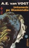 A. E. Van Vogt - Intuneric pe Diamondia