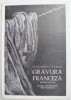 Gravura Franceza Secolele XVI-XVIII, Muzeul Brukenthal - Alexandru Avram, Carte de Anticariat