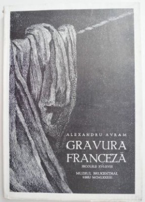 Gravura franceza secolele XVI-XVIII Muzeul Brukenthal &amp;ndash; Alexandru Avram foto