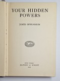 Your Hidden Powers &ndash; Aut. James Oppenheim, Ed. Alfred A. Knopf, 1927