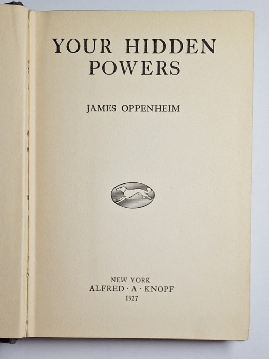 Your Hidden Powers &ndash; Aut. James Oppenheim, Ed. Alfred A. Knopf, 1927
