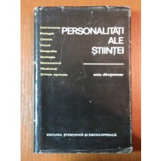 PERSONALITATI ALE STIINTEI, MIC DICTIONAR , BUC. 1977