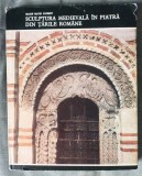 Marin Matei Popescu - Sculptura medievală &icirc;n piatră din Țările Rom&acirc;ne (1985)