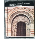 Marin Matei Popescu - Sculptura medievală &icirc;n piatră din Țările Rom&acirc;ne (1985)