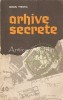 Arhive Secrete - Sergiu Verona, Editura Tineretului 1968, Istorie, Bucuresti