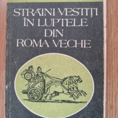 I. M. Marinescu - Straini vestiti in luptele din Roma veche, 1983