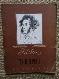 A. S. PUSKIN - TIGANII poem - Editura de Stat, 1949, 50 p.