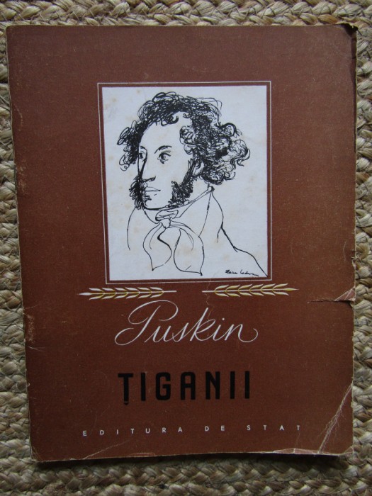 A. S. PUSKIN - TIGANII poem - Editura de Stat, 1949, 50 p.