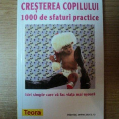 CRESTEREA COPILULUI . 1000 DE SFATURI PRACTICE de ANNE BACUS , 1994