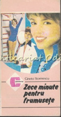 Zece Minute Pentru Frumusete - Gineta Stoenescu foto