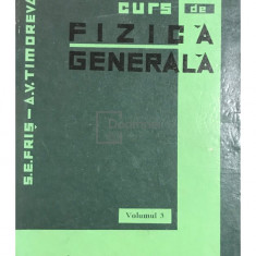 S. E. Friș - Curs de fizică generală, vol. 3 (editia 1965)