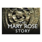 Mary Rose Story