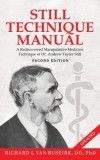 Still Technique Manual: A Rediscovered Manipulative Medicine Technique of Dr. Andrew Taylor Still SECOND EDITION:: Applications of a Rediscove