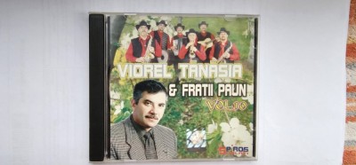 CD AUDIO VIOREL TANASIA SI FRATII PAUN VOL 10 , PRODUCATOR SPIROS GALATI . ANUL 2006 .CD FARA ZGARIETURI !! foto