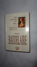 BAUDELAIRE = FLORILE RAULUI / LE FLEURS DE MAL EDITIE BILINGVA /1156PAGINI foto