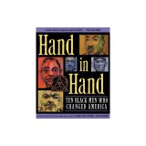 Hand in Hand: Ten Black Men Who Changed America