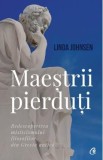 Maestrii pierduti - Linda Johnsen